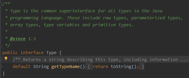 计算机生成了可选文字:
率刂istheC劊川℃nsuperinter、facefora[[typesintheJava
programmingLanguage.Theseincluderawtyparameterizedty
arraytytypevariablesand、讠m讠t讠vetypes.
@since·5
publicinterfaceType{
0
/凇凇Retur、nsastr、ingdescr、ibingthistype,includinginfor、mation
defaultStr、inggetTypeName(){returntostr、ing();}