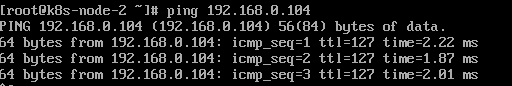 [rootßk8s-node-Z ping .168.8.184 
PING 132.168.a.1B4 (132.168.a.1B4) 56(84) bytes 
64 bytes from 132 .168 .a. 184: icmp_seq=l ttl=1Z7 
64 bytes from 132.168.a.1B4: tt1=1Z7 
64 bytes from 132.168.a.1B4: tt1=1Z7 
of data. 
tire-I .87 
t im=Z . Bl 