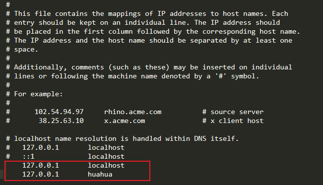 计算机生成了可选文字:
ThisfilecontainsthemappingsofIPaddressestohostnames。Each
entryshouldbekeptonanindividualline．TheIPaddressshould
beplacedinthefirstcolumnfollowedbythecorrespondinghostname。
TheIPaddressandthehostnameshouldbeseparatedbyatleastone
Space
#Additionally,comments(suchasthese)maybeinsertedonindividual
linesorfollowingthemachinenamedenotedbya'#。symbol．
卜orexample：
192．54．94．97
38．25．63．19
X。。Com
#SourceServer
#Xclienthost
#localhost
name
127．9．9．1
：1
127．9．9．1
127．9．9．1
resolutionishandledwithinDNSitself.
localhost
localhost
localhost
huahua