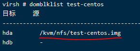 virsh # domblklist test-centos 
/kvm/ nfs/test- centos . img 