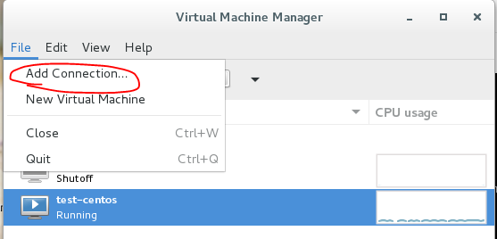 Edit View Help 
Add Connection... 
New Virtual achine 
Close 
Quit 
Shutoff 
te st—ce ntos 
Running 
Virtual Machine Manager 
Ctrl+W 
Ctrl+Q 
CPU 