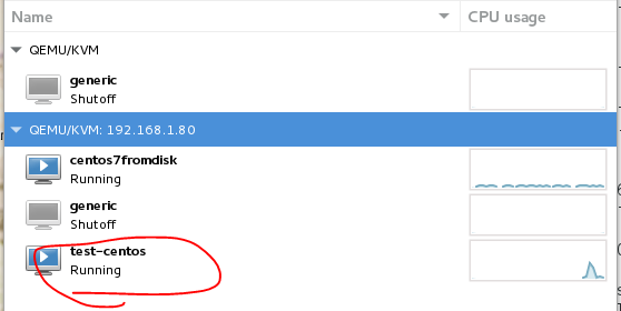 Name 
•e QEMU/KVM 
Shutoff 
• OEMU,'KVM: 192.168.1.80 
ce ntos7frorMisk 
Running 
ge ne rk 
Shutoff 
st—ce ntos 
Running 
CPU 